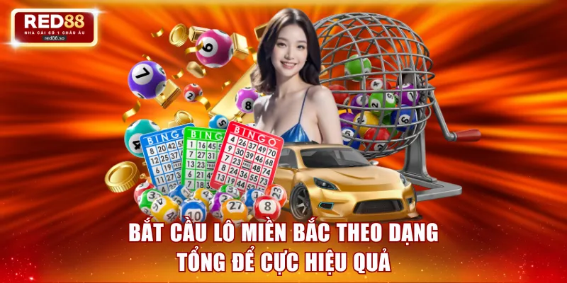 Bắt cầu lô miền Bắc theo dạng tổng để cực hiệu quả