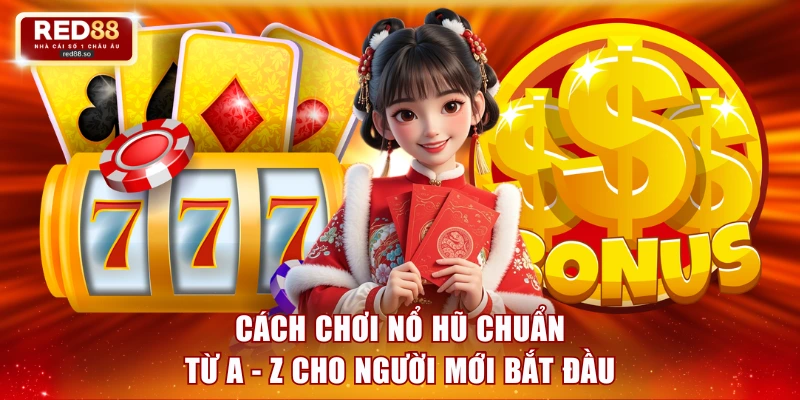 Cách chơi nổ hũ