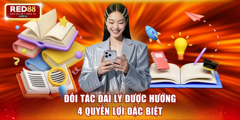 Đối tác được hưởng 4 quyền lợi nổi bật